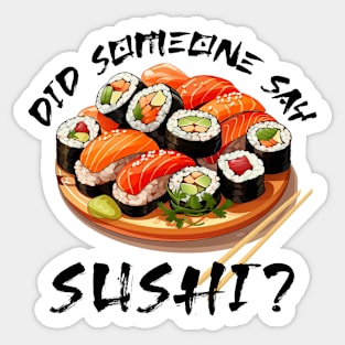 Did Someone Say Sushi? Sticker